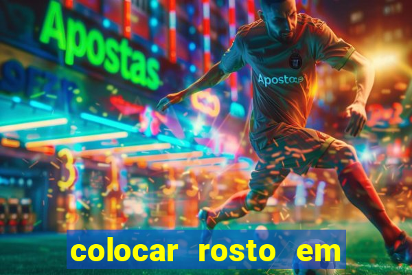 colocar rosto em outro corpo montagem online